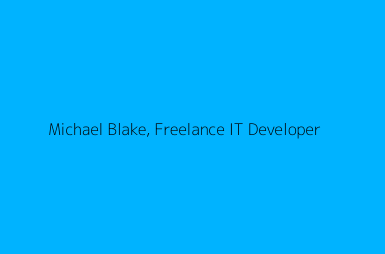 Michael Blake, Freelance IT Developer